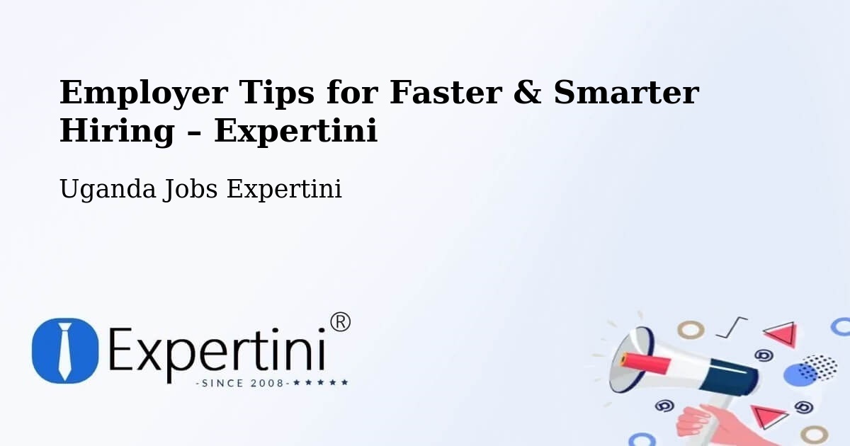Employer Tips for Hiring & Recruitment – Kabale - Kabale, Uganda Jobs Expertini